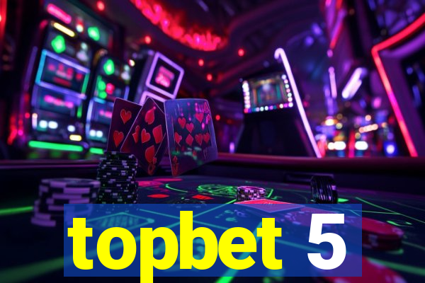 topbet 5